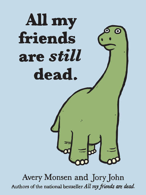 Book cover of All My Friends Are Still Dead