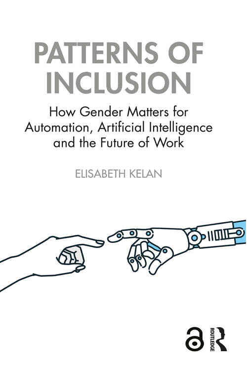 Book cover of Patterns of Inclusion: How Gender Matters for Automation, Artificial Intelligence and the Future of Work