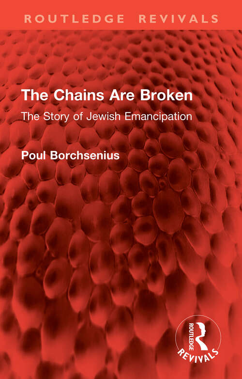 Book cover of The Chains Are Broken: The Story of Jewish Emancipation (Routledge Revivals)