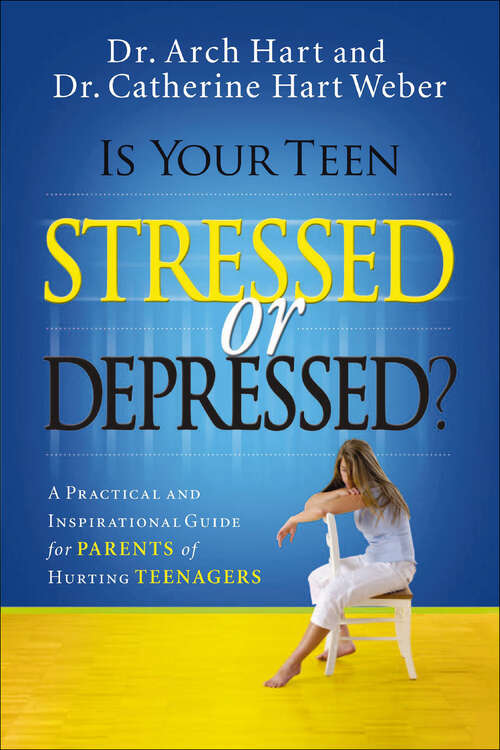 Book cover of Is Your Teen Stressed or Depressed?: A Practical and Inspirational Guide for Parents of Hurting Teenagers (2)
