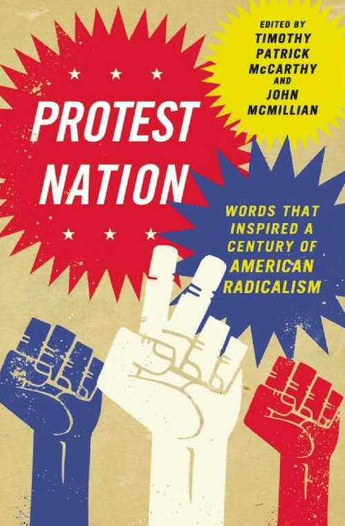 Book cover of Protest Nation: Words That Inspired a Century of American Radicalism