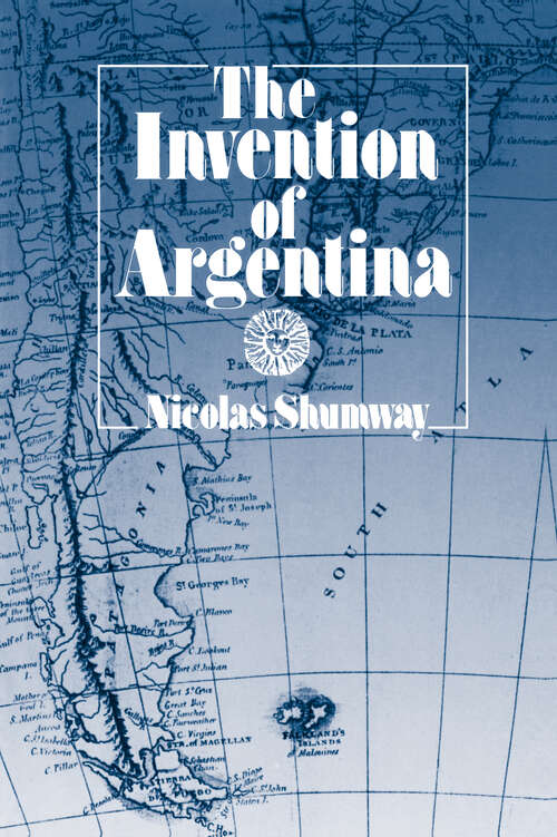 Book cover of The Invention of Argentina