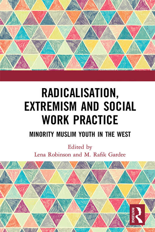 Book cover of Radicalisation, Extremism and Social Work Practice: Minority Muslim Youth in the West