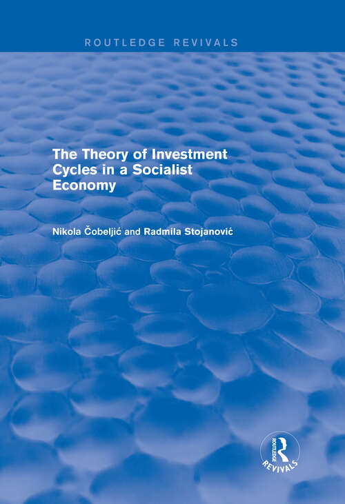 Book cover of The Theory of Investment Cycles in a Socialist Economy