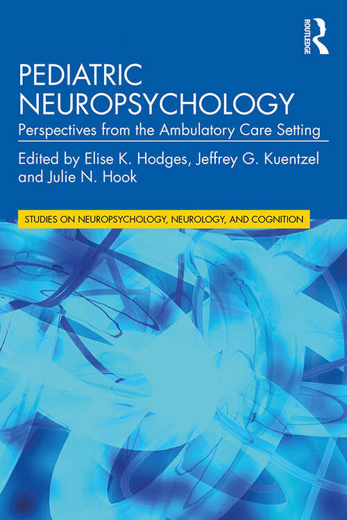 Book cover of Pediatric Neuropsychology: Perspectives from the Ambulatory Care Setting (Studies on Neuropsychology, Neurology and Cognition)