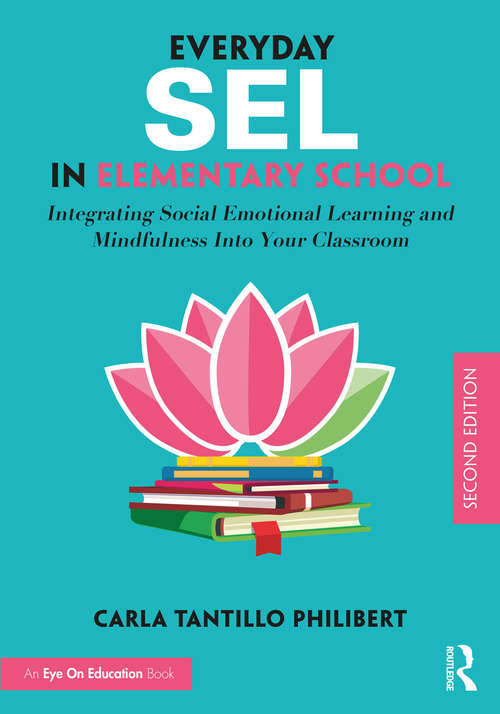 Book cover of Everyday SEL in Elementary School: Integrating Social Emotional Learning and Mindfulness Into Your Classroom (2)