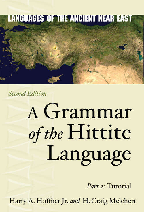 Book cover of A Grammar of the Hittite Language: Part 2: Tutorial (Languages of the Ancient Near East)