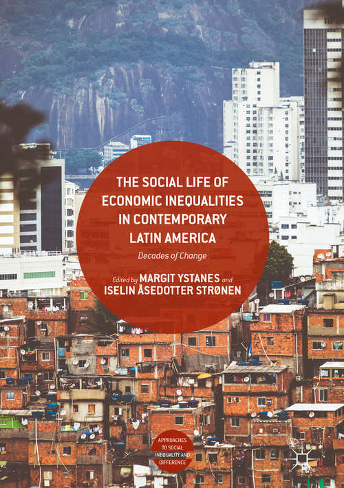 Book cover of The Social Life of Economic Inequalities in Contemporary Latin America