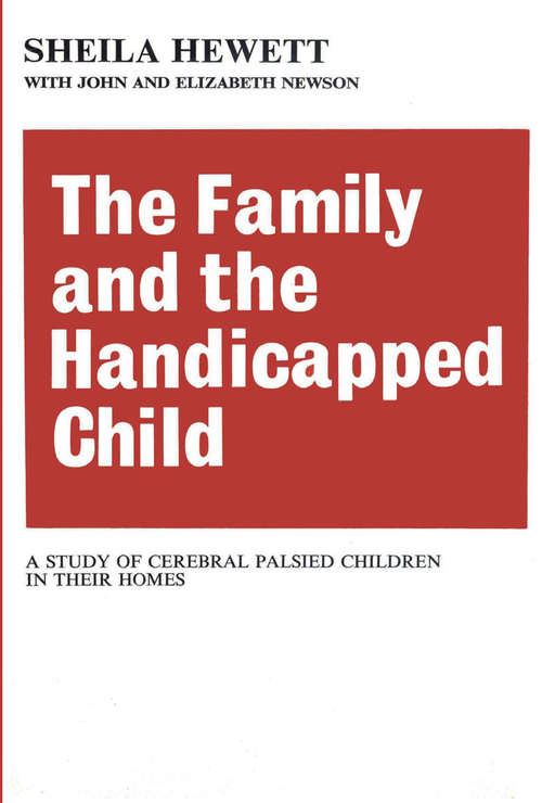 Book cover of The Family and the Handicapped Child: A Study of Cerebral Palsied Children in Their Homes