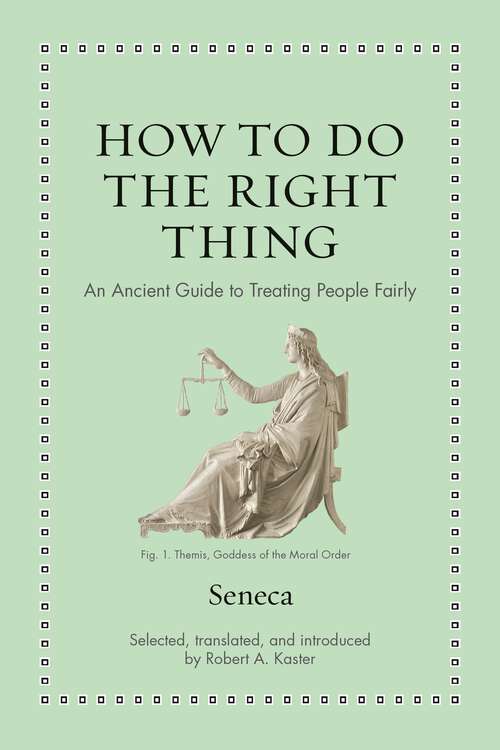 Book cover of How to Do the Right Thing: An Ancient Guide to Treating People Fairly (Ancient Wisdom for Modern Readers)