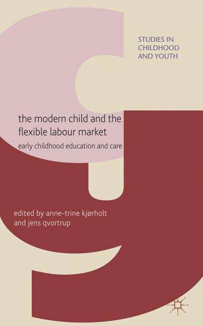 Book cover of The Modern Child and the Flexible Labour Market