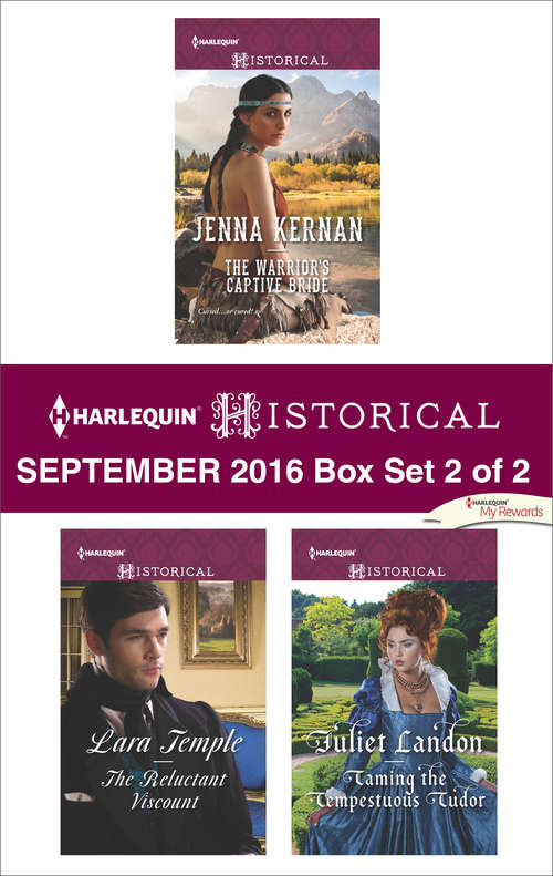 Book cover of Harlequin Historical September 2016 - Box Set 2 of 2: The Warrior's Captive Bride\The Reluctant Viscount\Taming the Tempestuous Tudor