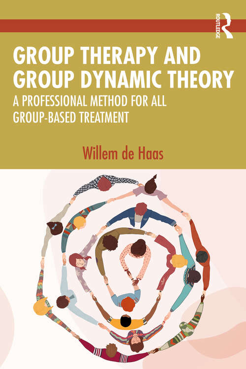 Book cover of Group Therapy and Group Dynamic Theory: A Professional Method for all Group-Based Treatment