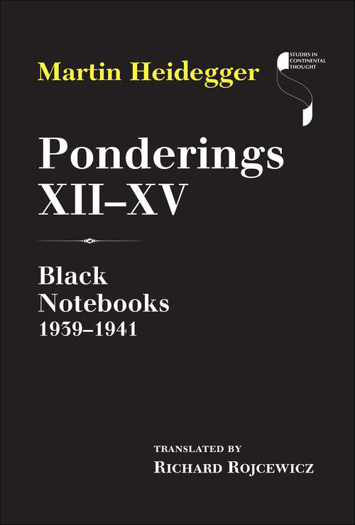 Book cover of Ponderings XII–XV: Black Notebooks, 1939–1941 (Studies in Continental Thought)