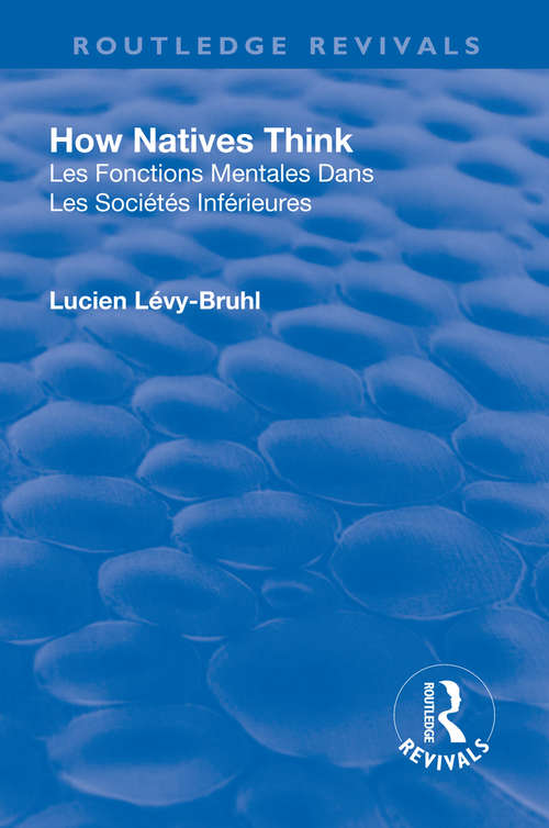 Book cover of Revival: How Natives Think (Routledge Revivals)