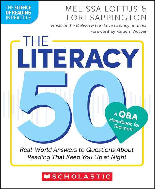 Book cover of The Literacy 50–A Q&A Handbook for Teachers: Real-World Answers to Questions About Reading That Keep You Up at Night