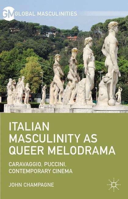 Book cover of Italian Masculinity as Queer Melodrama