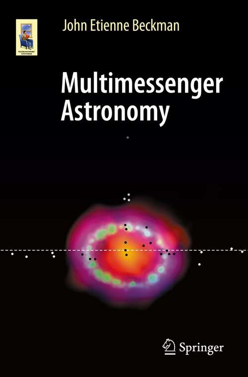 Book cover of Multimessenger Astronomy (1st ed. 2021) (Astronomers' Universe)