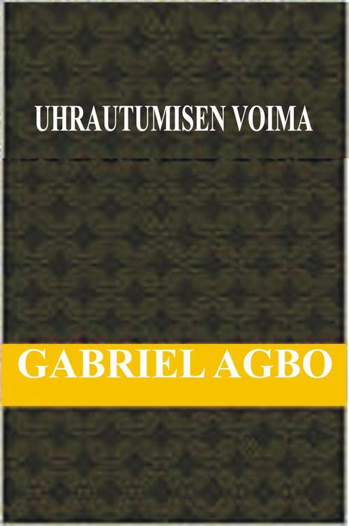 Book cover of Uhrautumisen Voima