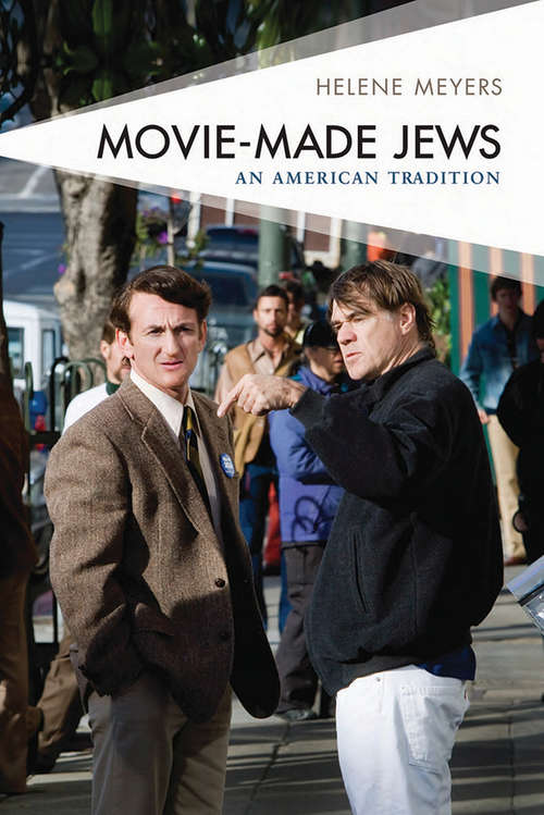 Book cover of Movie-Made Jews: An American Tradition