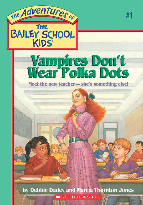 Book cover of Vampires Don't Wear Polka Dots (Adventures of the Bailey School Kids)