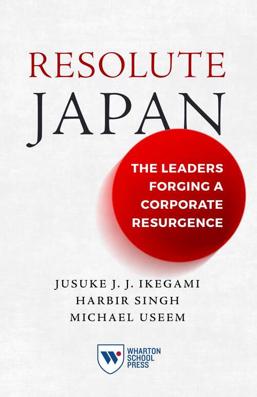 Book cover of Resolute Japan: The Leaders Forging a Corporate Resurgence