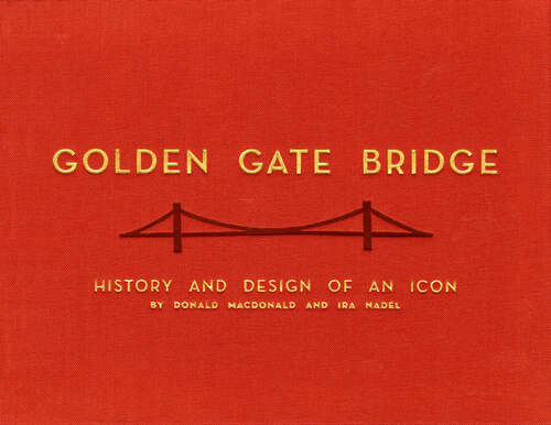 Book cover of Golden Gate Bridge: History and Design of an Icon