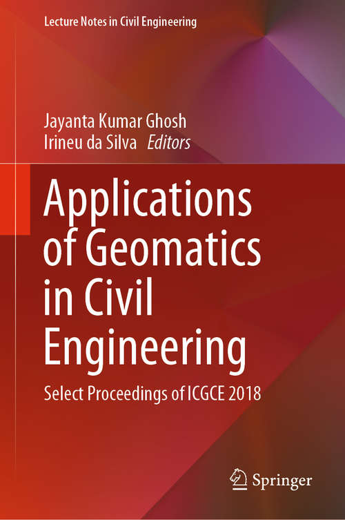 Book cover of Applications of Geomatics in Civil Engineering: Select Proceedings of ICGCE 2018 (1st ed. 2020) (Lecture Notes in Civil Engineering #33)