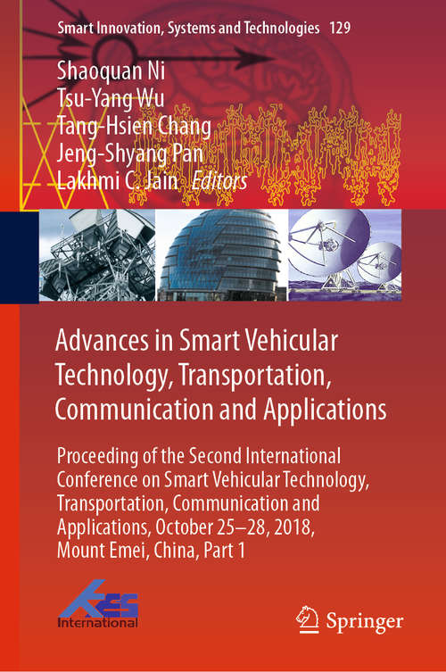 Book cover of Advances in Smart Vehicular Technology, Transportation, Communication and Applications: Proceeding of the Second International Conference on Smart Vehicular Technology, Transportation, Communication and Applications, October 25-28, 2018 Mount Emei, China, Part 1 (1st ed. 2019) (Smart Innovation, Systems and Technologies #129)