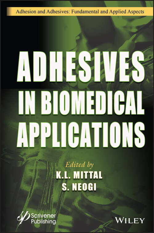 Book cover of Adhesives in Biomedical Applications (Adhesion and Adhesives: Fundamental and Applied Aspects)