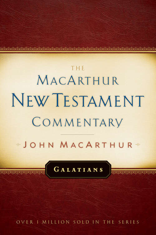 Book cover of Galatians MacArthur New Testament Commentary: The Wondrous Grace Of God (New Edition) (MacArthur New Testament Commentary Series)