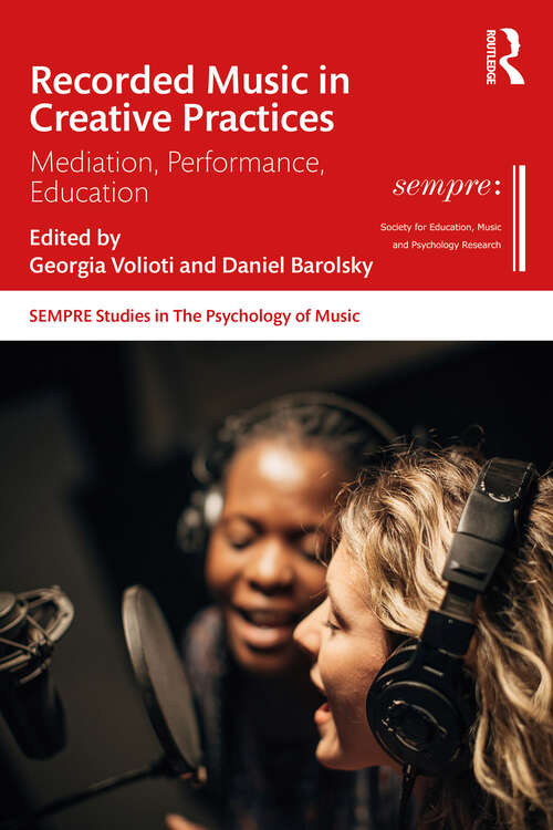 Book cover of Recorded Music in Creative Practices: Mediation, Performance, Education (ISSN)