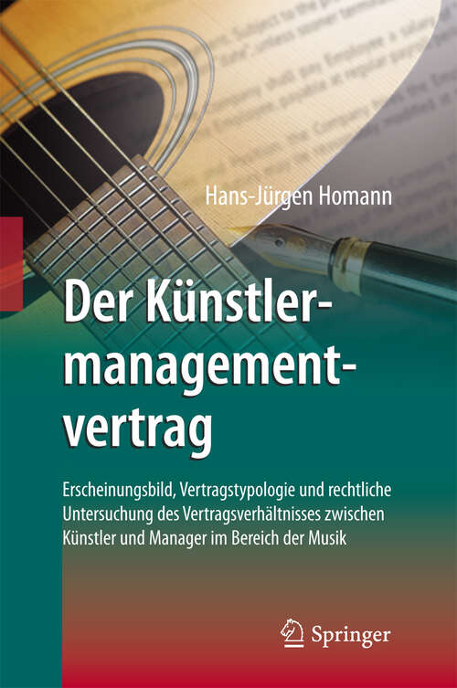 Book cover of Der Künstlermanagementvertrag: Erscheinungsbild, Vertragstypologie und rechtliche Untersuchung des Vertragsverhältnisses zwischen Künstler und Manager im Bereich der Musik