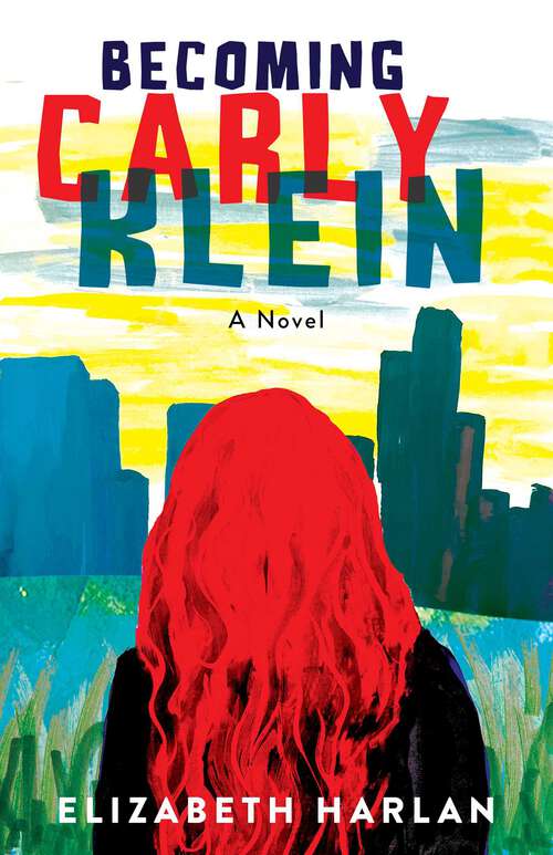 Book cover of Becoming Carly Klein: A Novel