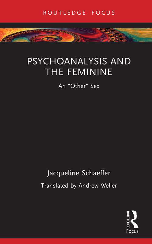 Book cover of Psychoanalysis and the Feminine: An "Other" Sex (Routledge Focus on Mental Health)