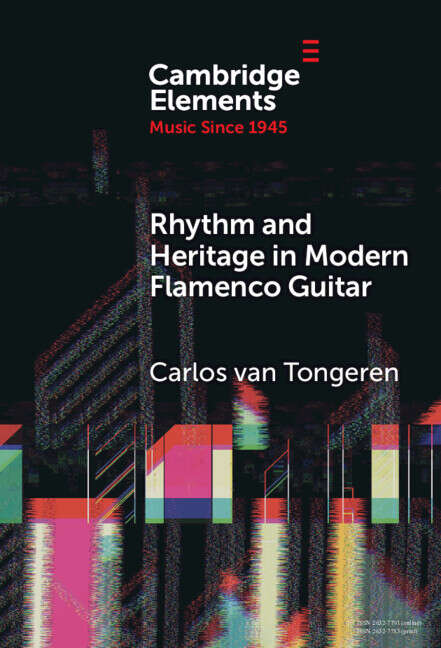 Book cover of Rhythm and Heritage in Modern Flamenco Guitar (Elements in Music since 1945)