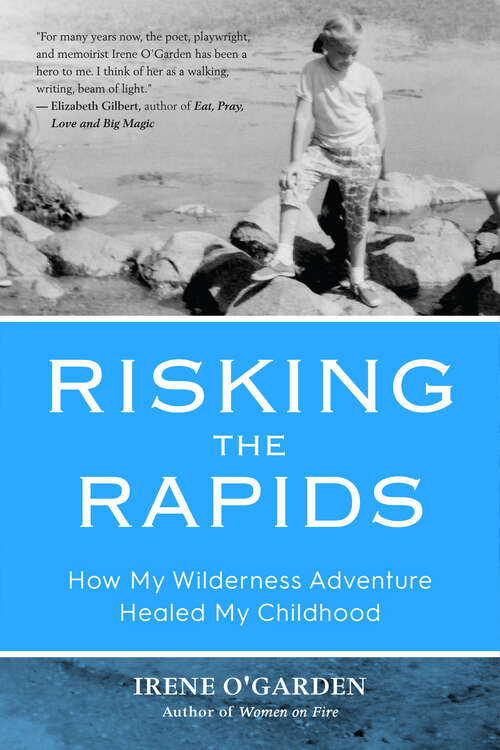 Book cover of Risking the Rapids: How My Wilderness Adventure Healed My Childhood
