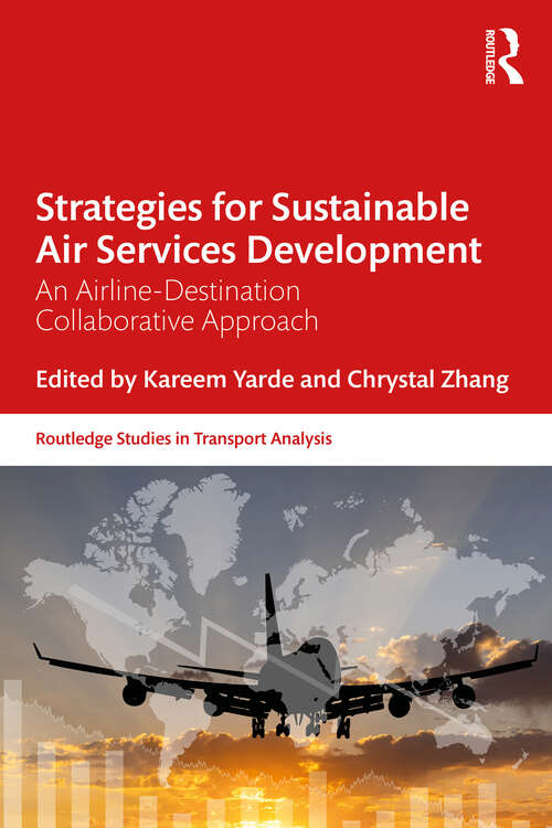 Book cover of Strategies for Sustainable Air Services Development: An airline-destination collaborative approach (Routledge Studies in Transport Analysis)