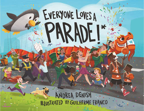 Book cover of Everyone Loves a Parade!*