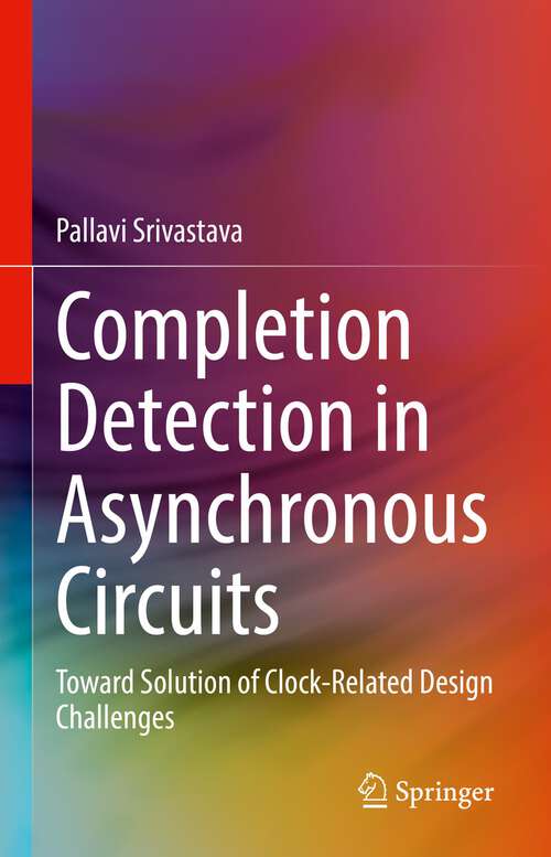 Book cover of Completion Detection in Asynchronous Circuits: Toward Solution of Clock-Related Design Challenges (1st ed. 2022)