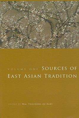 Book cover of Sources Of East Asian Tradition: Volume I: Premodern Asia