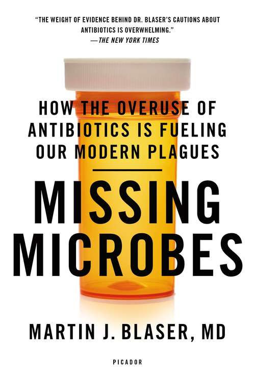 Book cover of Missing Microbes: How The Overuse Of Antibiotics Is Fueling Our Modern Plagues