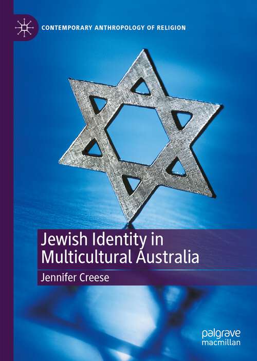 Book cover of Jewish Identity in Multicultural Australia (1st ed. 2023) (Contemporary Anthropology of Religion)