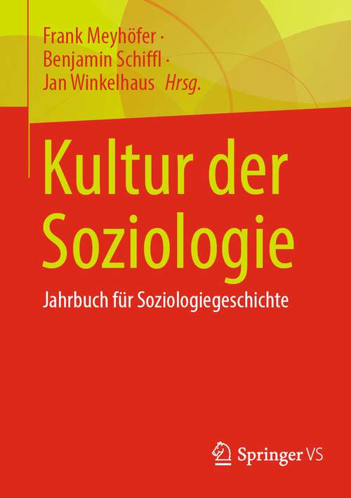 Book cover of Kultur der Soziologie: Jahrbuch für Soziologiegeschichte (1. Aufl. 2023)