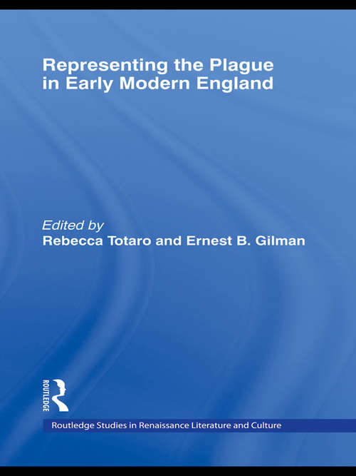 Book cover of Representing the Plague in Early Modern England (Routledge Studies In Renaissance Literature And Culture Ser. #14)