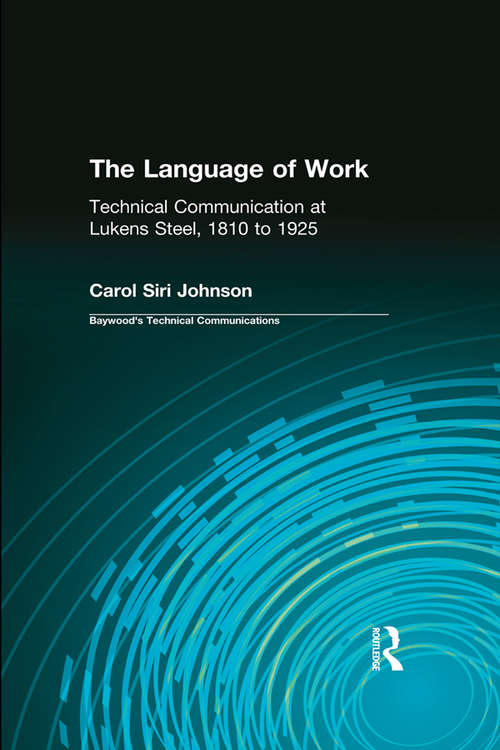 Book cover of The Language of Work: Technical Communication at Lukens Steel, 1810 to 1925 (Baywood's Technical Communications)