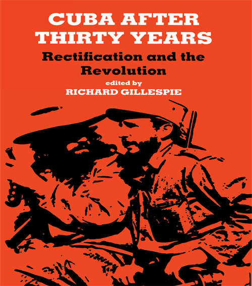 Book cover of Cuba After Thirty Years: Rectification and the Revolution