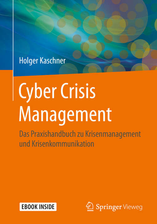 Book cover of Cyber Crisis Management: Das Praxishandbuch Zu Krisenmanagement Und Krisenkommunikation