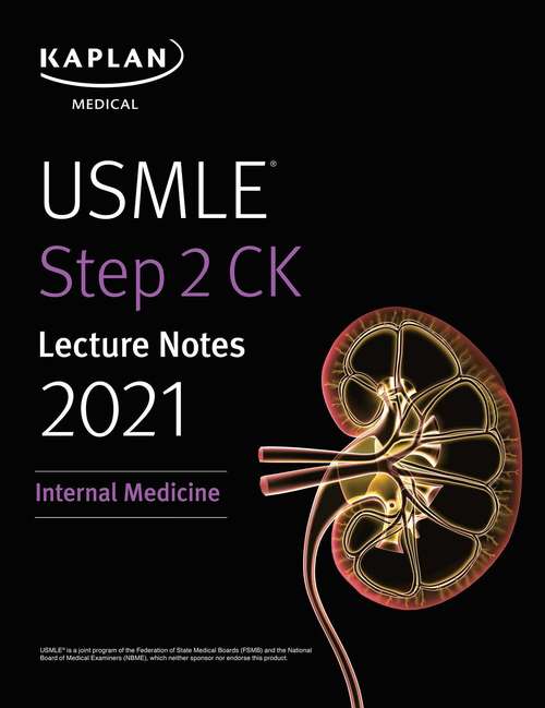 Book cover of USMLE Step 2 CK Lecture Notes 2021: Internal Medicine (Kaplan Test Prep)