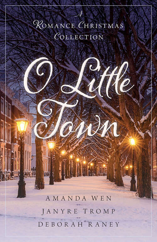 Book cover of O Little Town: A Romance Christmas Collection